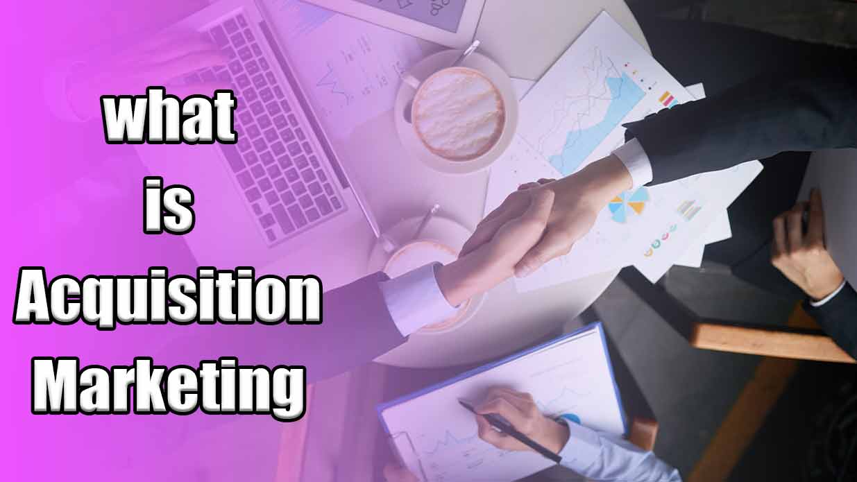 what is Acquisition marketing