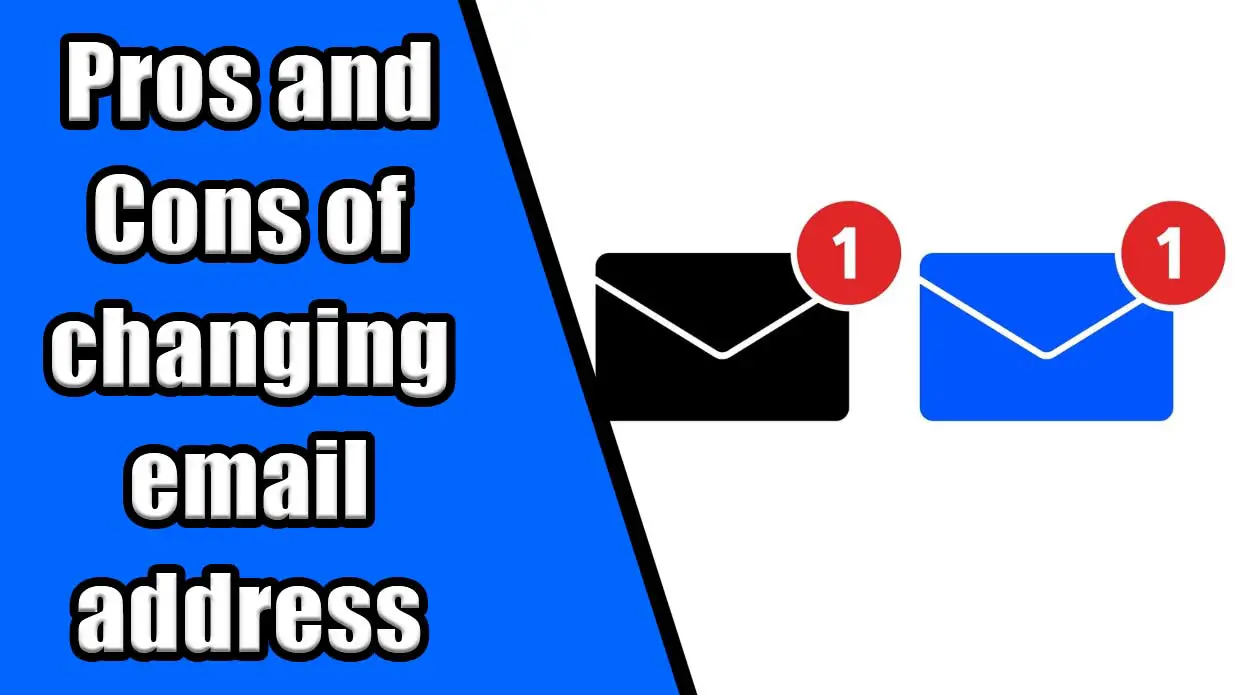 pros and cons of changing email address